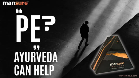 Blog:  Ayurveda Can Help Manage PE Naturally - everteen-neud.com