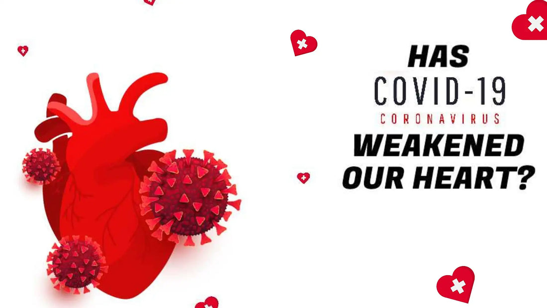 Blog: Has Covid Weakened Our Heart - Nature Sure