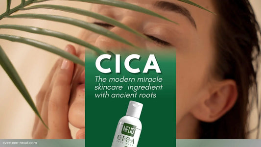 Blog: Cica for Face - The Miracle Skincare Ingredient You Shouldn’t Ignore - everteen-neud.com