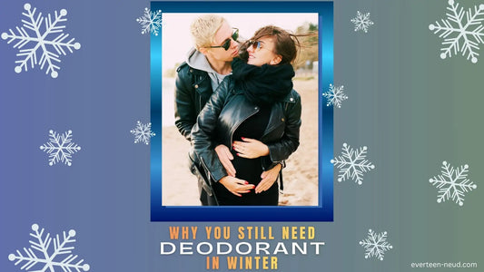 Blog: Winters in, Deodorants Out – And We’re Not Kidding! - everteen-neud.com