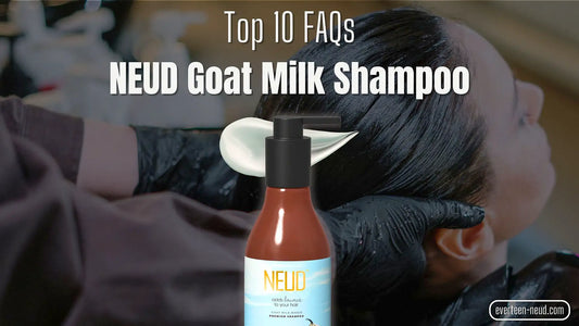 Blog: Top 10 Frequently Asked Questions About NEUD Goat Milk Shampoo - everteen-neud.com