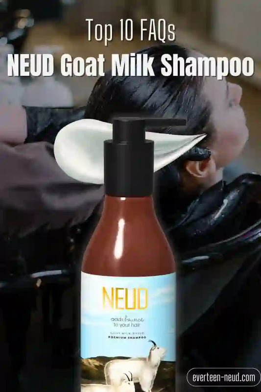 Blog: Top 10 Frequently Asked Questions About NEUD Goat Milk Shampoo - everteen-neud.com