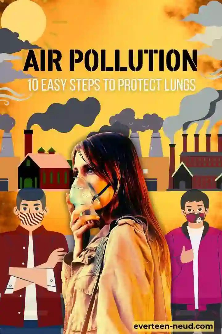 Blog: 10 Tips to Protect Your Lungs from Pollution This Festive Season - everteen-neud.com