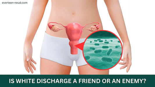 Blog: Tips to prevent abnormal vaginal discharge - everteen-neud.com