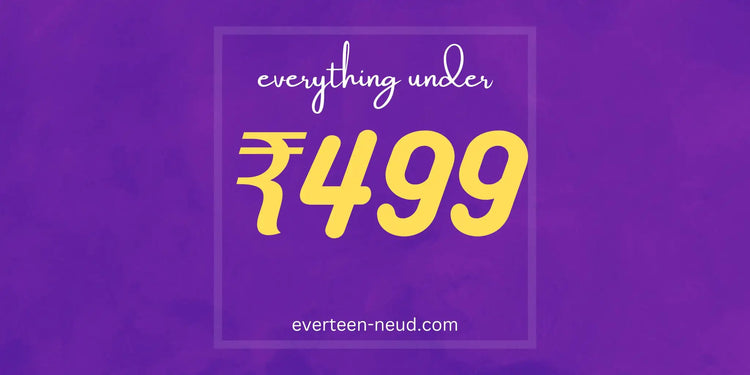 Buy products under ₹499 from everteen, NEUD, Nature Sure and ManSure - directly from company-owned store