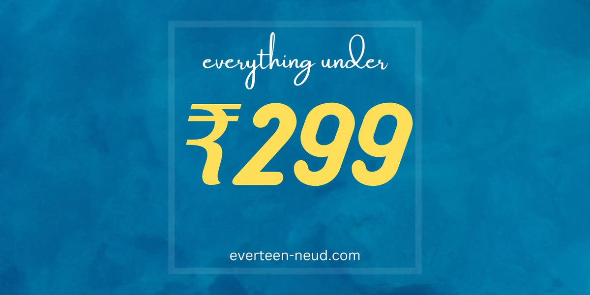 Buy products under ₹299 from everteen, NEUD, Nature Sure and ManSure - directly from company-owned store
