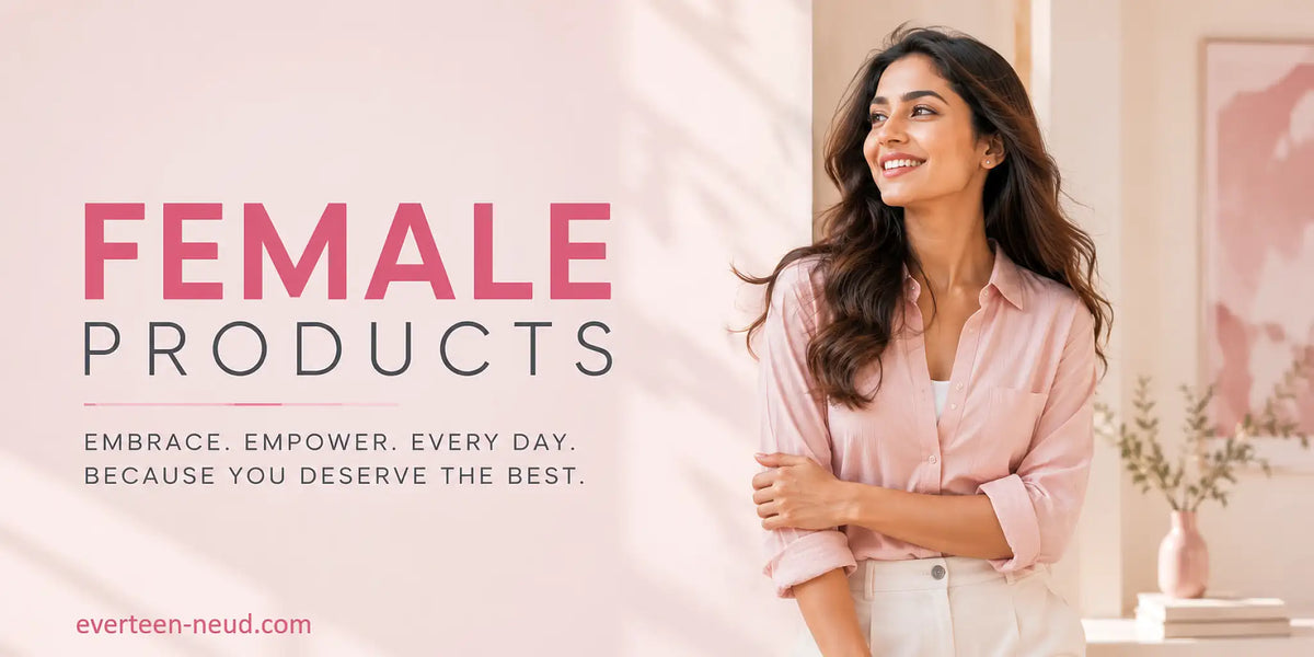 Female Products - Buy Directly From The Official Brand Store of everteen and NEUD