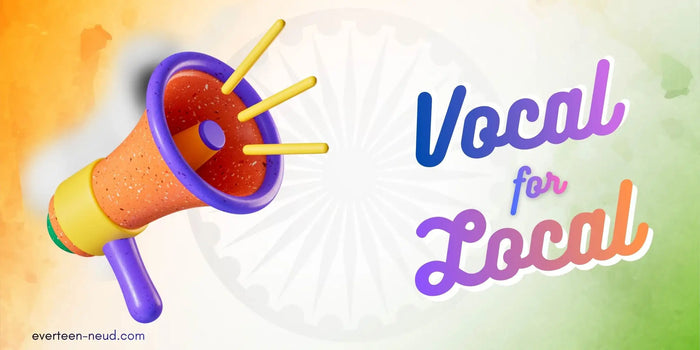 Support Vocal For Local Products Made in India. Buy directly from company - everteen-neud.com