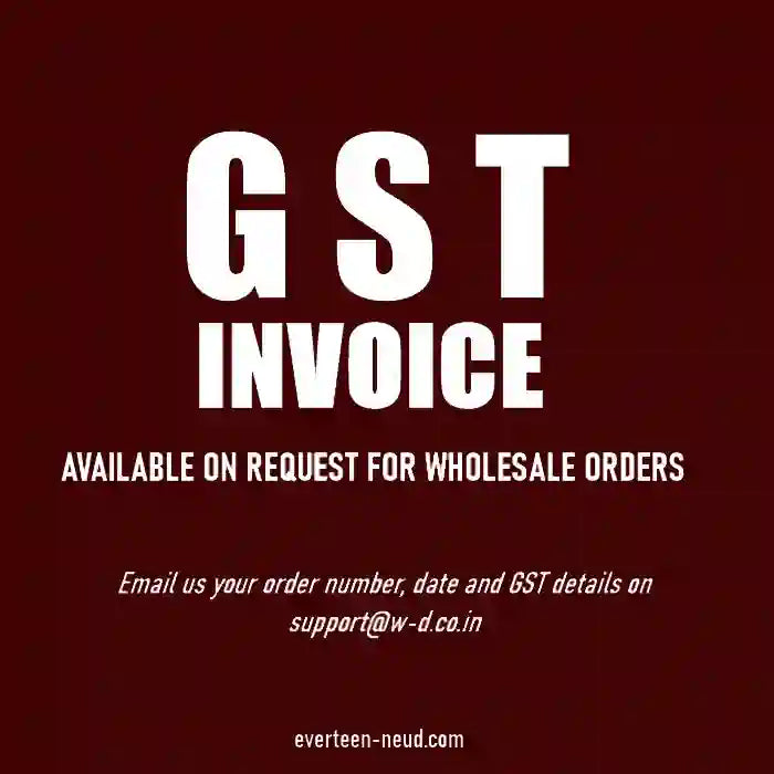 For GST invoice on bulk orders placed on everteen-neud.com, email us your order number, date and GST details