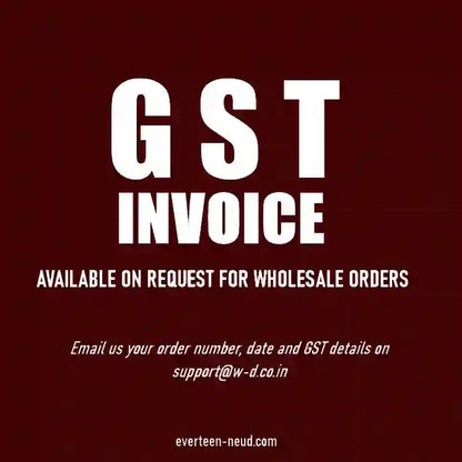 For GST invoice on bulk orders placed on everteen-neud.com, email us your order number, date and GST details
