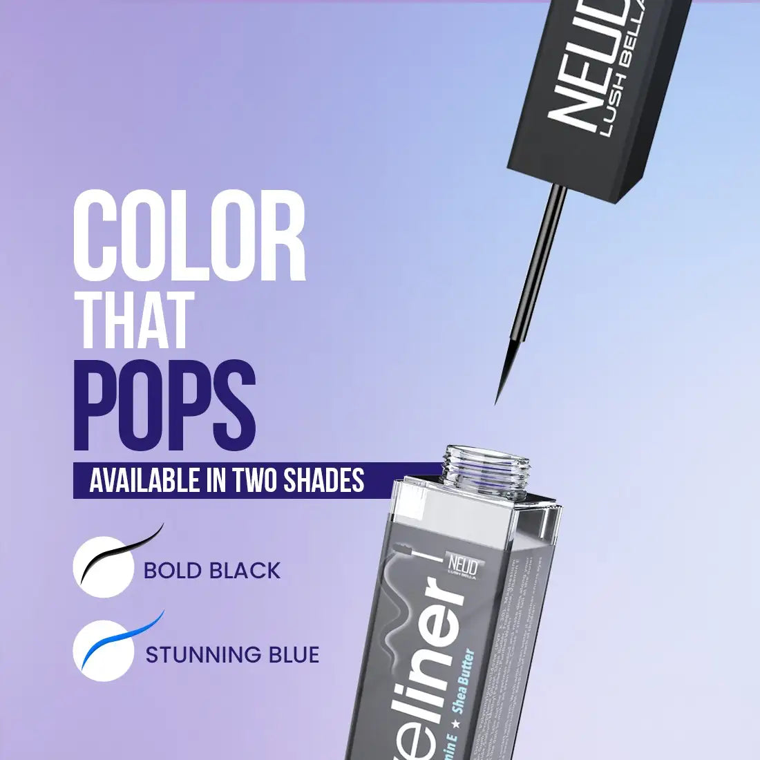 Shop for NEUD Lush Bella Eye Liners From Official Brand Store everteen-neud.com. Available in Bold Black and Stunning Blue Colors.