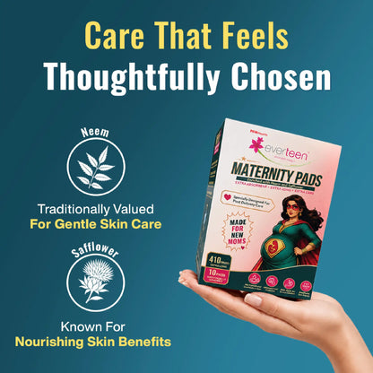 everteen Maternity Pads 410mm – Enriched with Neem and Safflower for Gentle Protection