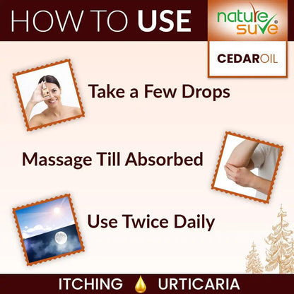 Apply Nature Sure Cedar Oil Deodar Oil for Itching and Urticaria Twice Daily - everteen-neud.com